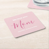 私たちはあなたを愛するママのピンクのミニマリスト スクエアペーパーコースター (アングル)