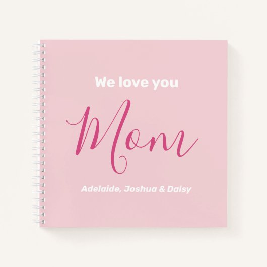 私たちはあなたを愛するママのピンクのミニマリスト ノートブック (正面)