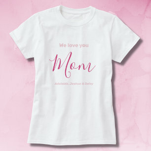 私たちはあなたを愛するママのピンクのミニマリスト Tシャツ