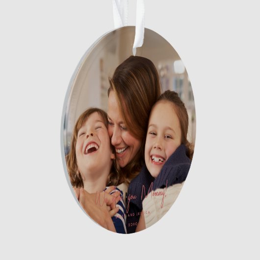 私たちはあなたを愛するママの写真手書きモダン オーナメント (正面)