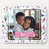 私たちはあなたを愛するママ写真ピンクのフローラ母の日 マウスパッド (正面)