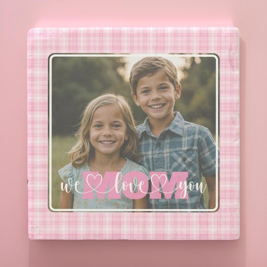 私たちはあなたを愛するママ写真ピンクの格子柄の母の日 ストーンコースター