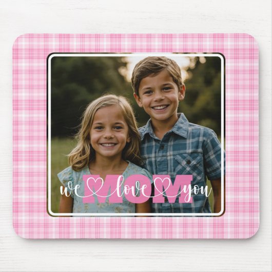 私たちはあなたを愛するママ写真ピンクの格子柄の母の日 マウスパッド (正面)