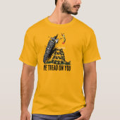 私たちはあなたを踏みにじる Tシャツ (正面)