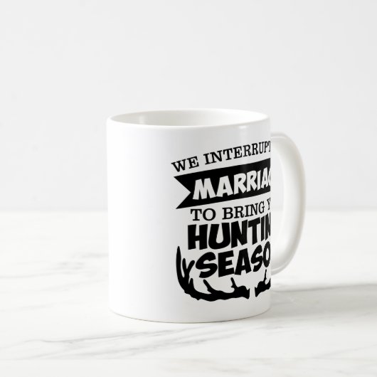 私たちはこの結婚狩りシーズンを中断する コーヒーマグカップ (正面右)