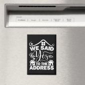 私たちはその住所にイエスと言った 新しい家のオーナーって最高! マグネット (インサイチュ (食洗機))