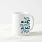 私たちはほぼ常にサッカーに勝つ コーヒーマグカップ (正面右)