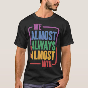 私たちはほぼ常に勝つ – プルオーバーフード付きスウェットシャツ Tシャツ