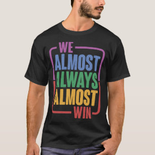 私たちはほぼ常に勝つ – プルオーバーフード付きスウェットシャツ Tシャツ