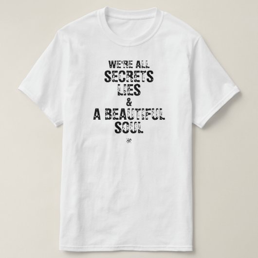 私たちはみんな秘密と嘘と美しい魂 Tシャツ (デザイン正面)