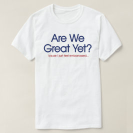 私たちはもう偉くなったの?恥ずかしい Tシャツ