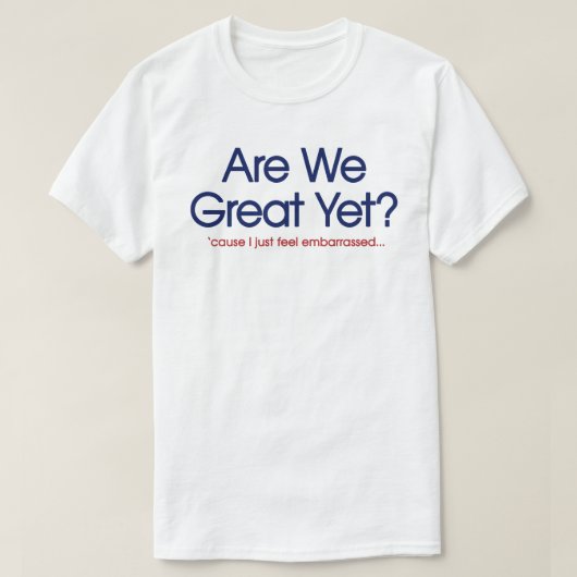 私たちはもう偉くなったの?恥ずかしい Tシャツ (デザイン正面)