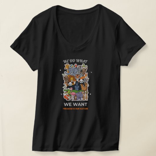 私たちはやりたいことをやる - 自由が私たちの本質 動物 Tシャツ (レイダウン)