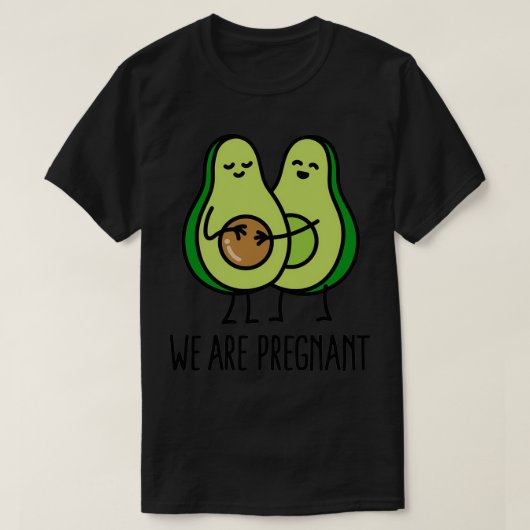 私たちはアボカドを妊娠している Tシャツ (デザイン正面)