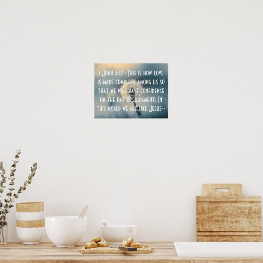 私たちはイエスの聖書の第1節ヨハネ4:17のようになっている ポスター (キッチン)