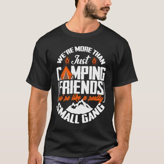 私たちはキャンプ仲間以上の存在。 Tシャツ (正面)