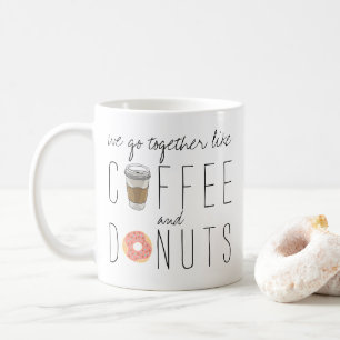 私たちはコーヒーとドーナツのように一緒に行く コーヒーマグカップ