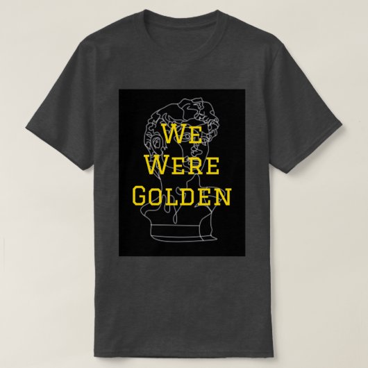 私たちはゴールデンルネサンス芸術だった2 Tシャツ (デザイン正面)