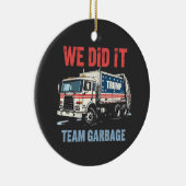 私たちはチームのゴミ切り株がゴミ車に勝った セラミックオーナメント (右)