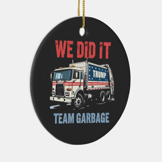 私たちはチームのゴミ切り株がゴミ車に勝った セラミックオーナメント (右)