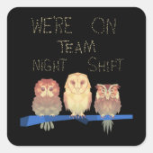 私たちはチームの夜勤のフロールズにいる スクエアシール (正面)