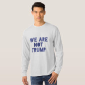私たちはトランプ2ではない Tシャツ (正面フル)