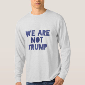 私たちはトランプ2ではない Tシャツ