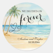 私たちはフォーエバービーチとヤシの木に決めた ラウンドシール (正面)