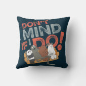 私たちはベア&チャーリー – 私は気にしないでもし! クッション (裏面)