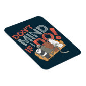 私たちはベア&チャーリー – 私は気にしないでもし! マグネット (右側)