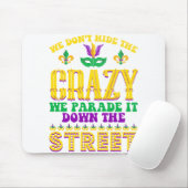 私たちはマルディグラ熱狂するスを隠さない – Mardi Gras マウスパッド (マウス)