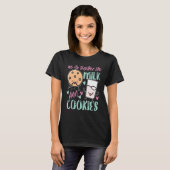 私たちはミルクとクッキーのように一緒に行く Tシャツ (正面フル)