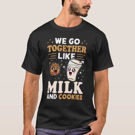 私たちはミルクとクッキーのように一緒に行く Tシャツ (正面)