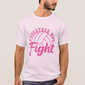 私たちは一緒にバレーボールのピンクアウト癌と戦う Tシャツ (正面)