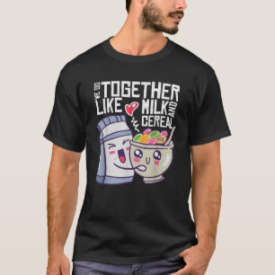 私たちは一緒にミルクとシリアルかわいいグルメ Tシャツ