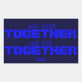 私たちは一緒に乗る、私たちは一緒に死ぬ – 薄い青い線 長方形シール (正面)