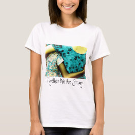 私たちは一緒に強い Tシャツ