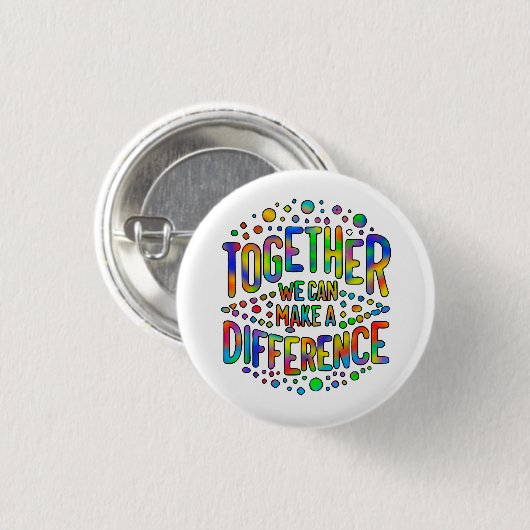 私たちは一緒に違いを作ることができる 缶バッジ (正面&裏面)
