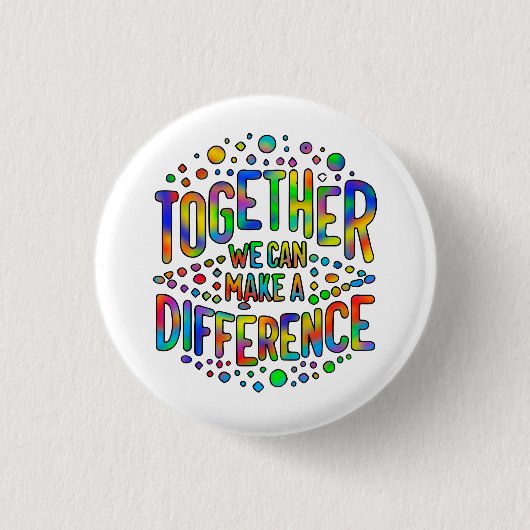 私たちは一緒に違いを作ることができる 缶バッジ (正面)