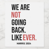 私たちは二度と戻らない、ハリスに投票 ワインラベル (シングルラベル)