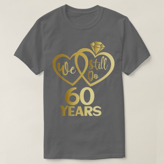 私たちは今でも60年結婚間60周年を迎える Tシャツ (デザイン正面)