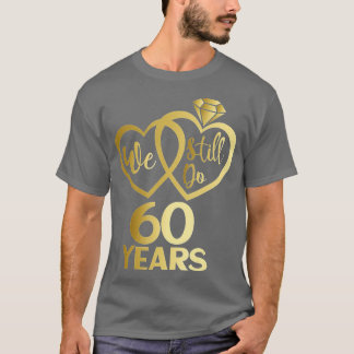 私たちは今でも60年結婚間60周年を迎える Tシャツ