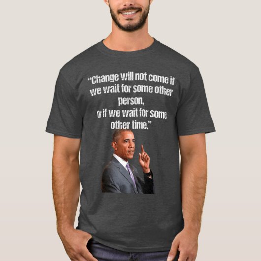 私たちは他の誰かを待っていても変化は訪れない Tシャツ (正面)
