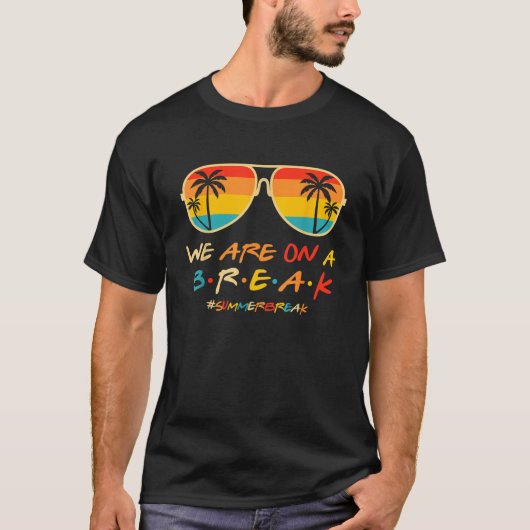 私たちは休憩先生眼鏡のサマーブレイクヘルにいる Tシャツ (正面)