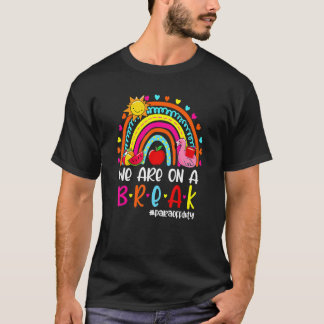 私たちは休憩虹のパラオフ関税3 Tシャツ