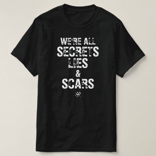 私たちは全て秘密と嘘、そして傷 Tシャツ (デザイン正面)