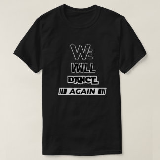 私たちは再びグラフィックTシャツを踊る Tシャツ