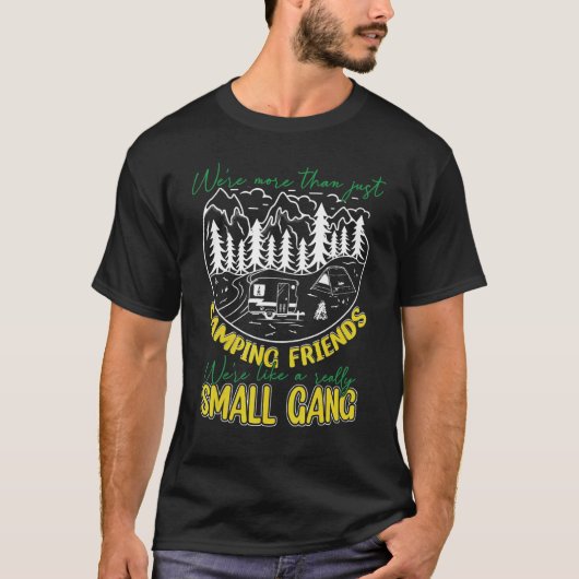 私たちは単なるキャンピングフレンズキャンプ以上である Tシャツ (正面)