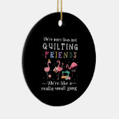 私たちは単なるキルティングの友人 セラミックオーナメント (右)