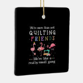 私たちは単なるキルティングの友人 セラミックオーナメント (右)